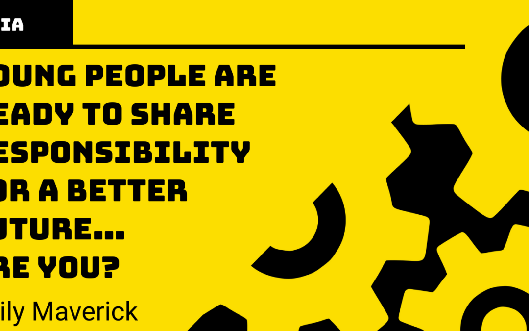 Daily Maverick | Young people are ready to share responsibility for a better future… are you?