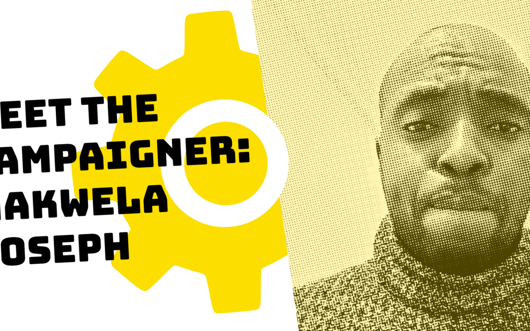 Meet the Campaigner | Makwela Pheagane Joseph
